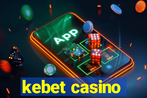 kebet casino